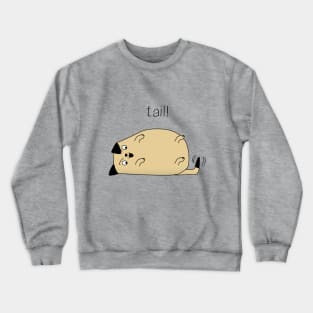 Dog - tail! Crewneck Sweatshirt